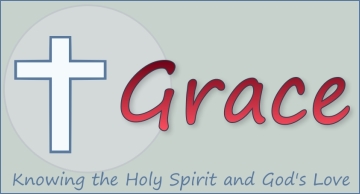 Grace: Knowing the Holy Spirit and God's Love